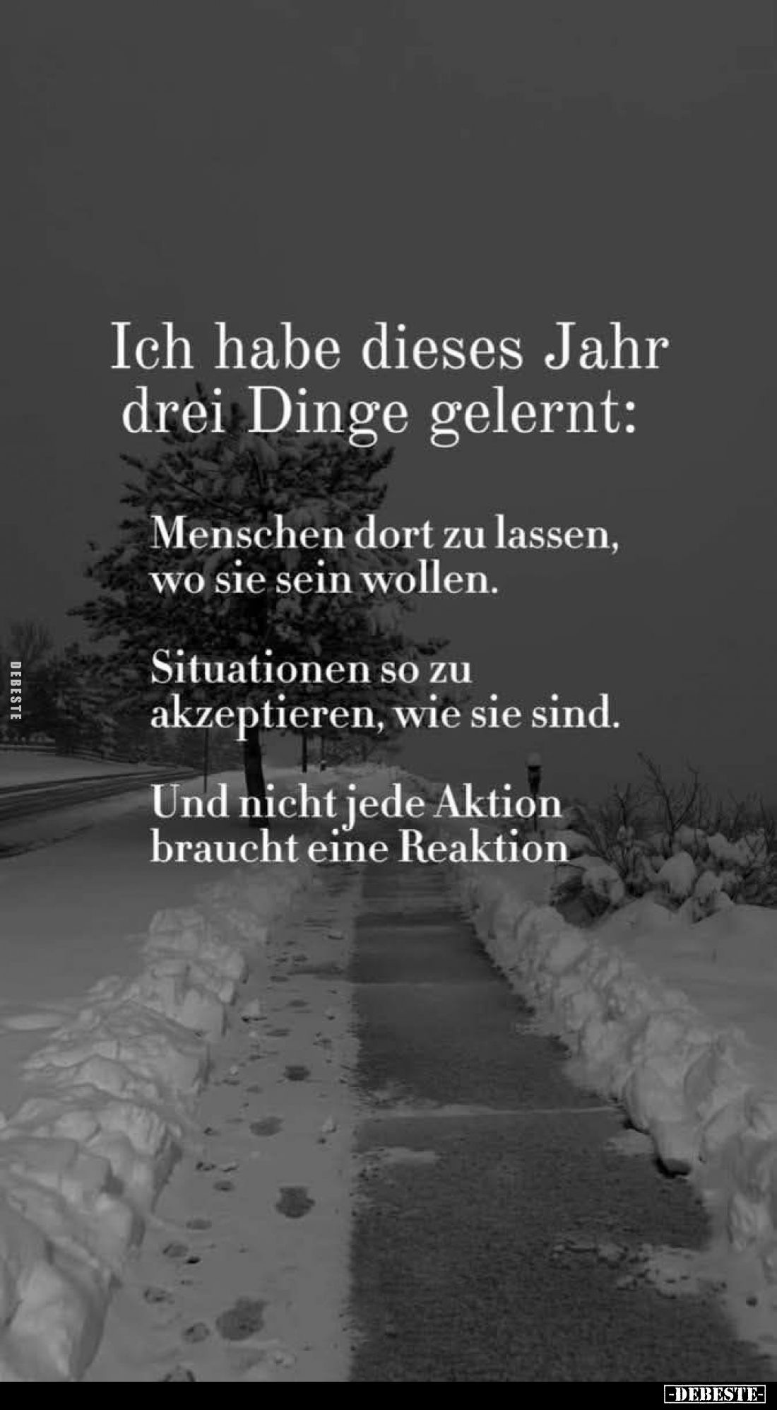 Ich habe dieses Jahr drei Dinge gelernt:
Menschen dort zu lassen, wo sie sein wollen.
Situationen so zu akzeptieren, wie si...