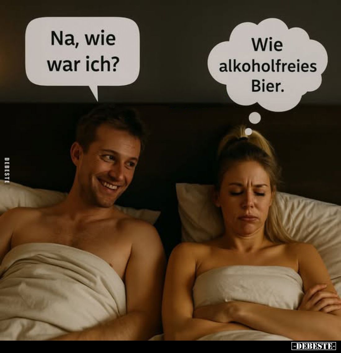 Na, wie war ich? -
Wie alkoholfreies Bier.
