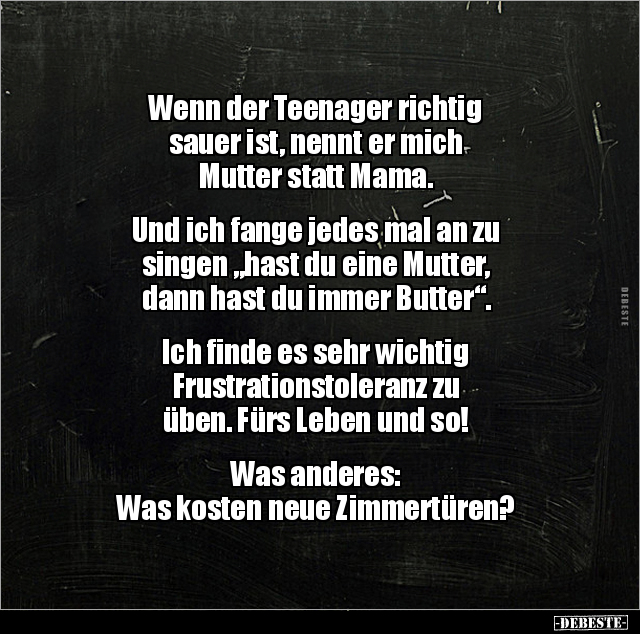 Wenn der Teenager richtig sauer ist, nennt er mich Mutter.. - Lustige Bilder | DEBESTE.de