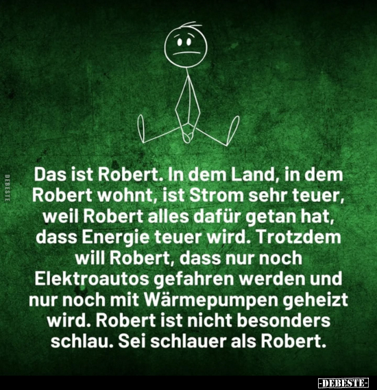 Das ist Robert. In dem Land, in dem Robert wohnt, ist Strom.. - Lustige Bilder | DEBESTE.de