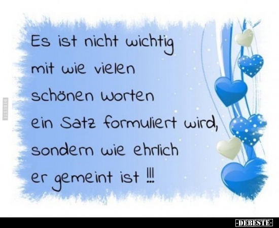 Es ist nicht wichtig mit wie vielen schönen worten ein Satz..