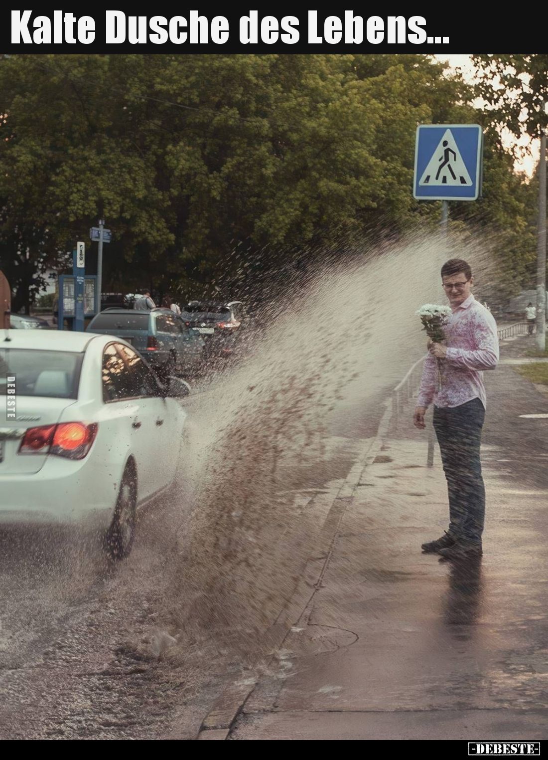 Kalte Dusche des Lebens.