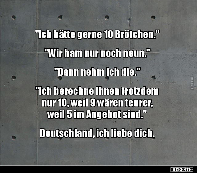 "Ich hätte gerne 10 Brötchen.".. - Lustige Bilder | DEBESTE.de