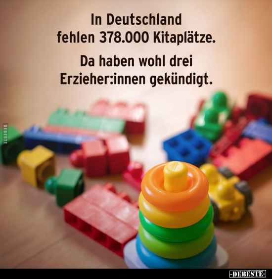 In Deutschland fehlen 378.000 Kitaplätze.. - Lustige Bilder | DEBESTE.de