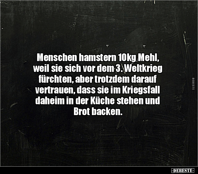 Menschen hamstern 10kg Mehl, weil sie sich vor dem... - Lustige Bilder | DEBESTE.de