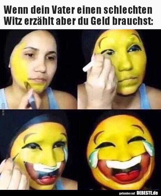 Wenn dein Vater einen schlechten Witz erzählt aber du Geld..