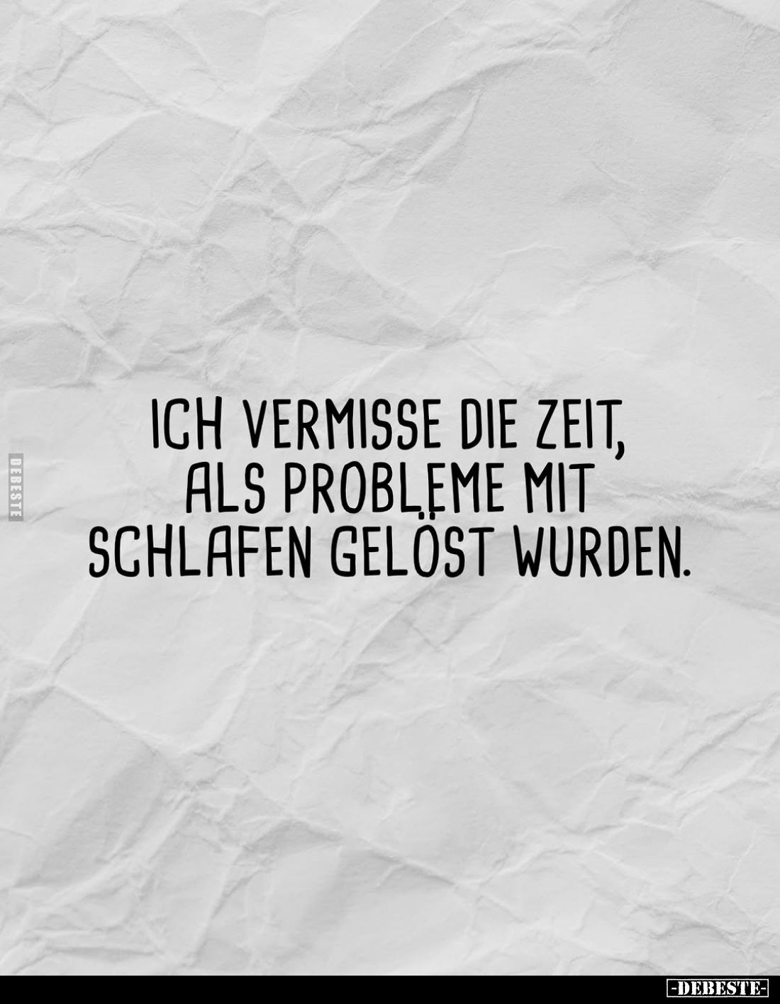 Ich vermisse die Zeit, als Probleme mit Schlafen gelost wurden.