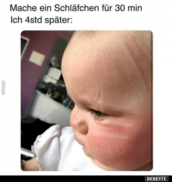 Mache ein Schläfchen für 30 min..