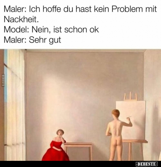 Maler: Ich hoffe du hast kein Problem mit Nackheit.. - Lustige Bilder | DEBESTE.de