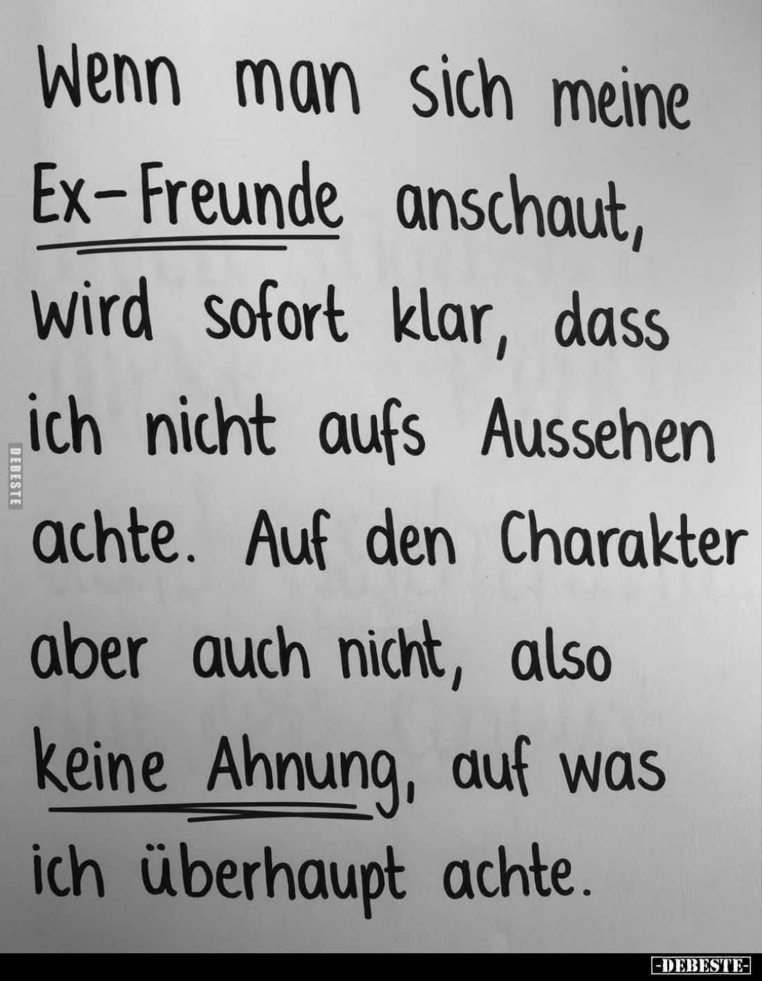 Wenn man sich meine Ex-Freunde anschaut, wird sofort klar, dass ich nicht aufs Aussehen achte. Auf den Charakter aber auch ni...