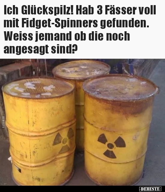 Ich Glückspilz! Hab 3 Fässer voll mit Fidget-Spinners.. - Lustige Bilder | DEBESTE.de