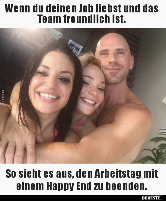 Wenn du deinen Job liebst und das Team freundlich ist.. - Lustige Bilder | DEBESTE.de