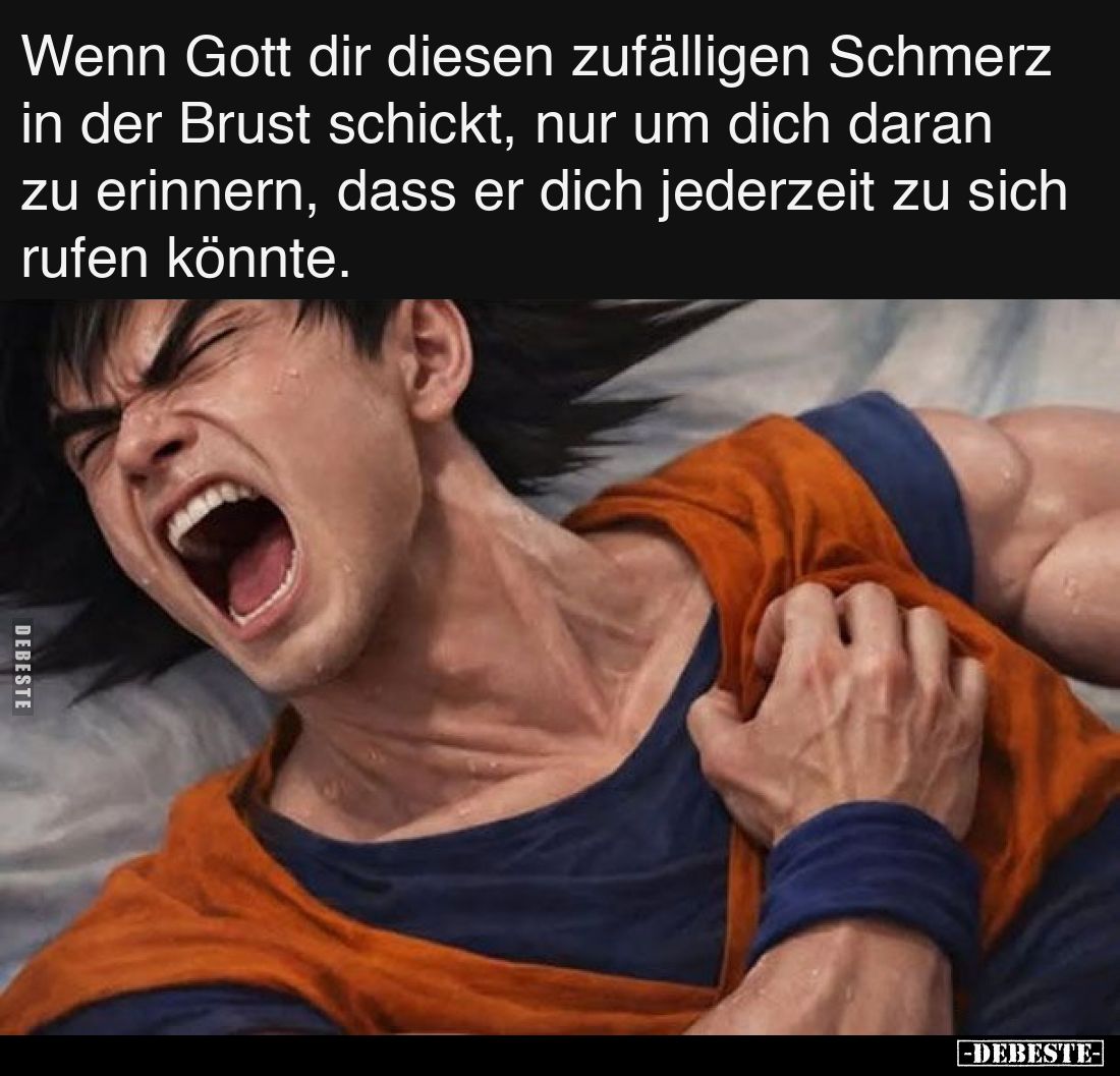 Wenn Gott dir diesen zufälligen Schmerz in der Brust schickt, nur um dich daran zu erinnern, dass er dich jederzeit zu sich r...