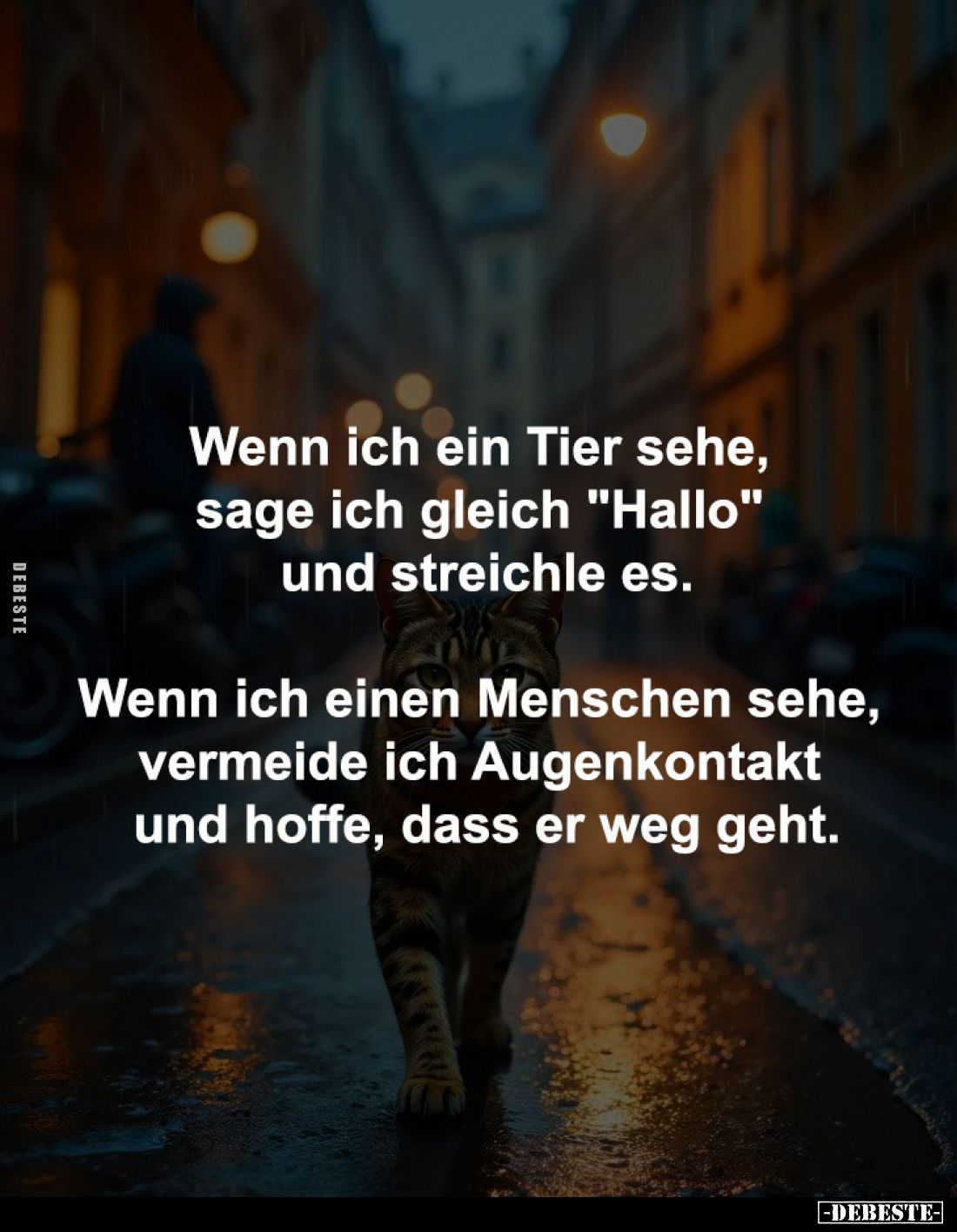 Wenn ich ein Tier sehe, 
sage ich gleich "Hallo" 
und streichle es.

Wenn ich einen Menschen sehe, 
vermeide i...