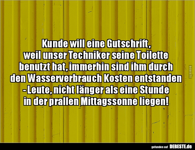 Kunde will eine Gutschrift, weil unser Techniker seine.. - Lustige Bilder | DEBESTE.de
