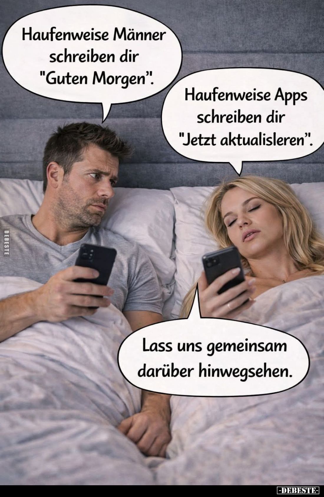 Haufenweise Männer schreiben dir "Guten Morgen". -
Haufenweise Apps schreiben dir "Jetzt aktualisleren"....