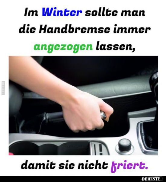 Im Winter sollte man die Handbremse immer angezogen.. - Lustige Bilder | DEBESTE.de