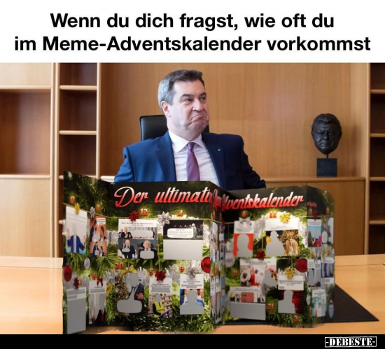 Wenn du dich fragst, wie oft du im Meme-Adventskalender.. - Lustige Bilder | DEBESTE.de