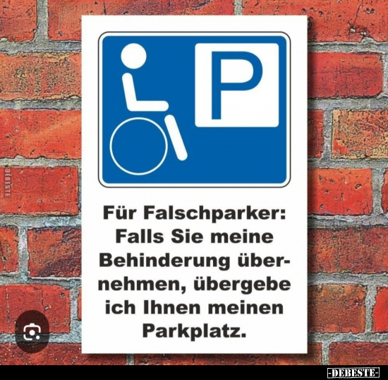 Für Falschparker: Falls Sie meine Behinderung.. - Lustige Bilder | DEBESTE.de