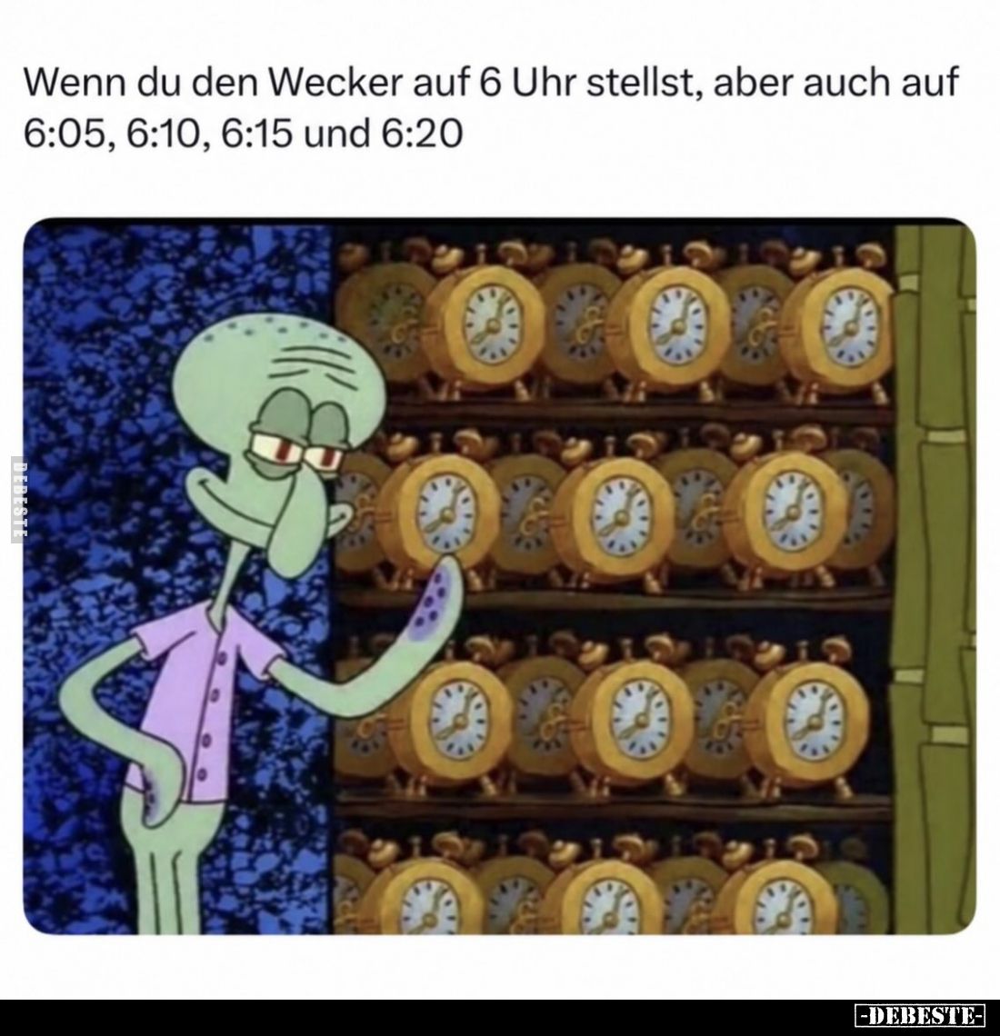 Wenn du den Wecker auf 6 Uhr stellst, aber auch auf 6:05, 6:10, 6:15 und 6:20