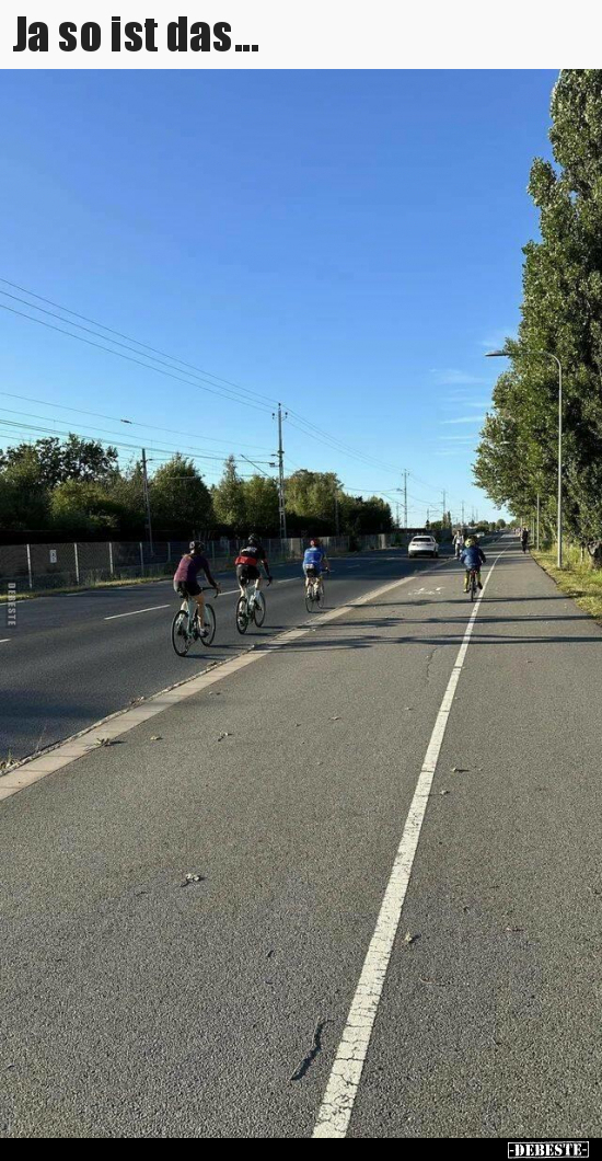 Ja so ist das...