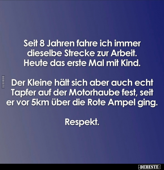 Seit 8 Jahren fahre ich immer dieselbe Strecke zur Arbeit.. - Lustige Bilder | DEBESTE.de