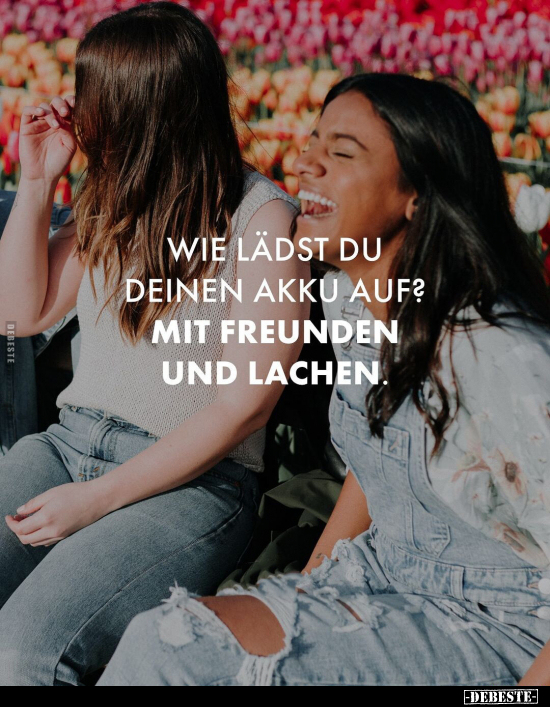 Wie lädst du deinen Akku auf? Mit Freunden und Lachen... - Lustige Bilder | DEBESTE.de