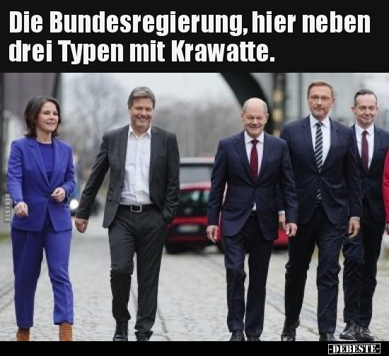 Die Bundesregierung, hier neben drei Typen mit.. - Lustige Bilder | DEBESTE.de
