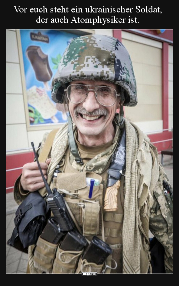 Vor euch steht ein ukrainischer Soldat, der auch.. - Lustige Bilder | DEBESTE.de