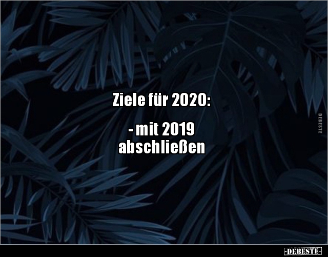 Ziele für 2020: - mit 2019 abschließen.. - Lustige Bilder | DEBESTE.de