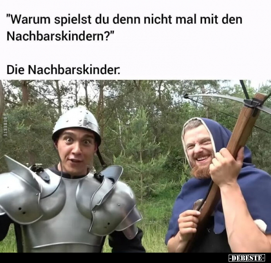 "Warum spielst du denn nicht mal mit den.." - Lustige Bilder | DEBESTE.de