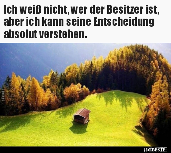 Ich weiß nicht, wer der Besitzer ist, aber ich kann seine.. - Lustige Bilder | DEBESTE.de