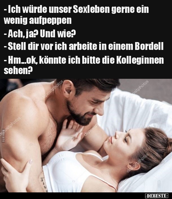 Ich würde unser Sexleben gerne ein wenig aufpeppen.. - Lustige Bilder | DEBESTE.de