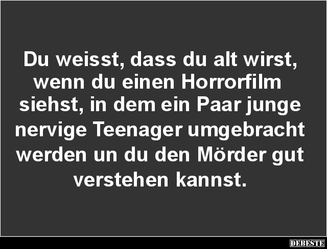 Du weisst, dass du alt wirst, wenn du einen Horrorfilm siehst... - Lustige Bilder | DEBESTE.de