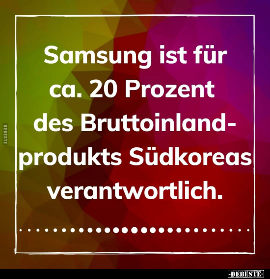 Samsung ist für ca. 20 Prozent des.. - Lustige Bilder | DEBESTE.de