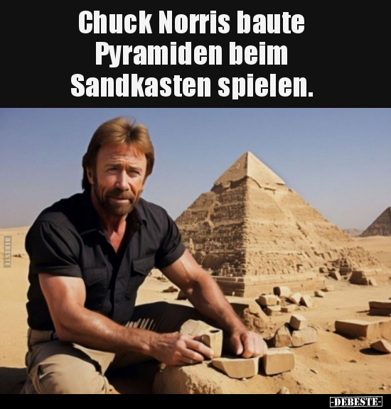 Chuck Norris baute Pyramiden.. - Lustige Bilder | DEBESTE.de