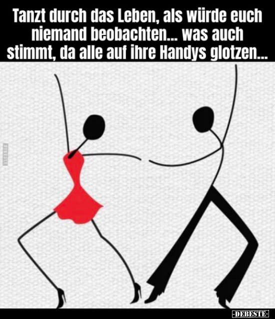 Tanzt durch das Leben, als würde euch niemand beobachten... - Lustige Bilder | DEBESTE.de