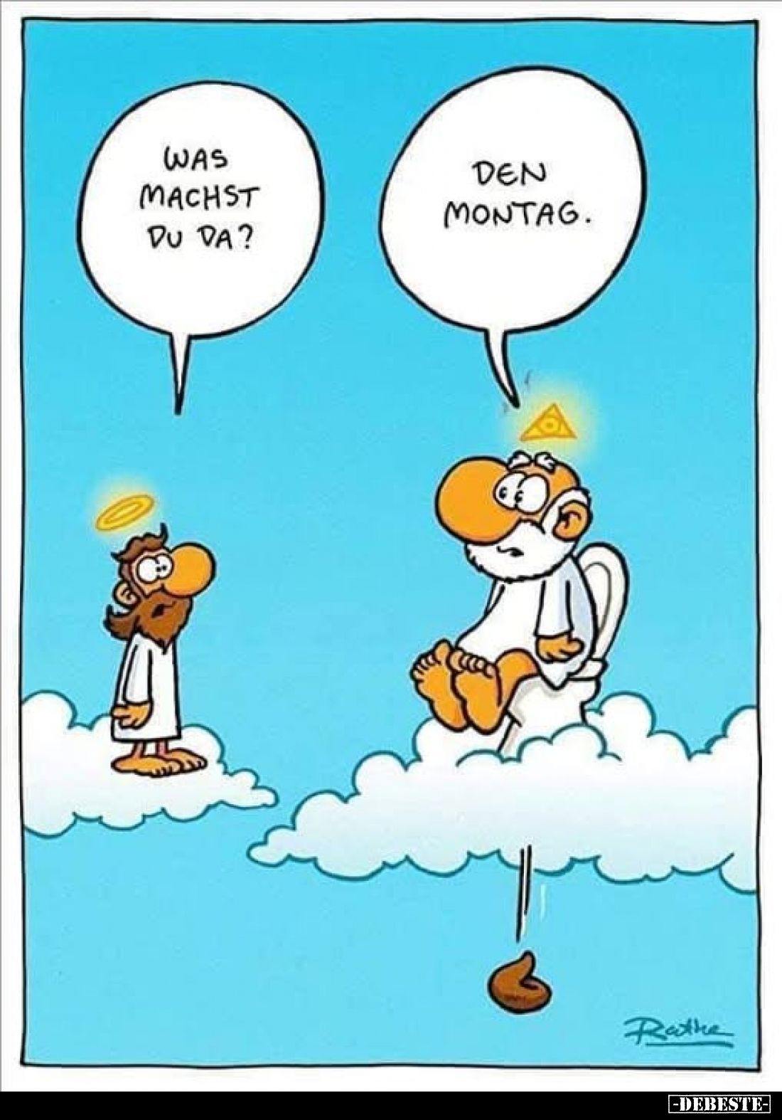 Was machst du da?
Den Montag.
