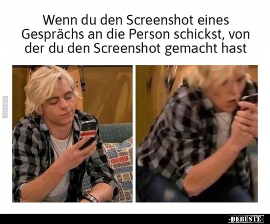 Wenn du den Screenshot eines Gesprächs an die Person.. - Lustige Bilder | DEBESTE.de