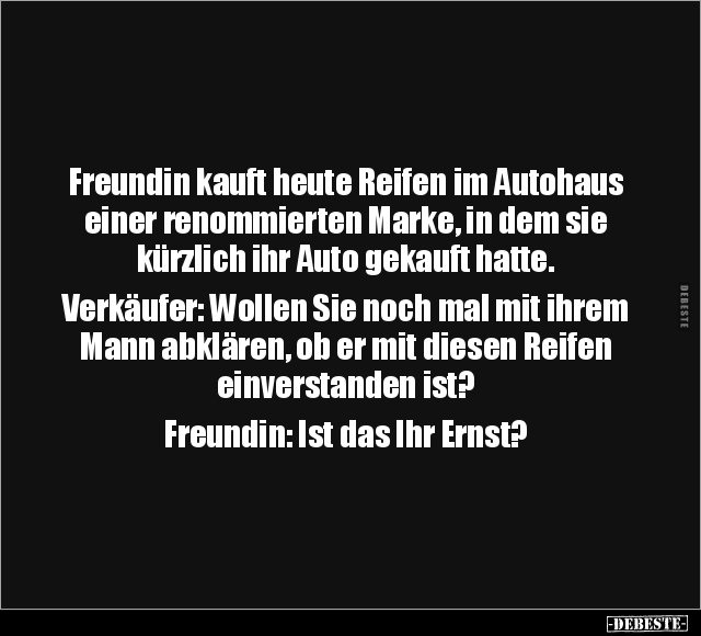 Freundin kauft heute Reifen im Autohaus einer renommierten.. - Lustige Bilder | DEBESTE.de