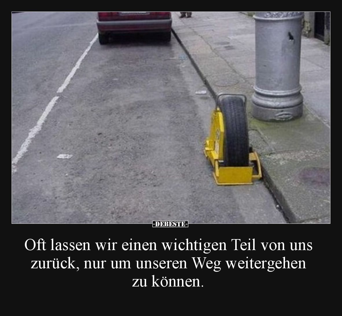 Oft lassen wir einen wichtigen Teil von uns zurück, nur um unseren Weg weitergehen zu können.