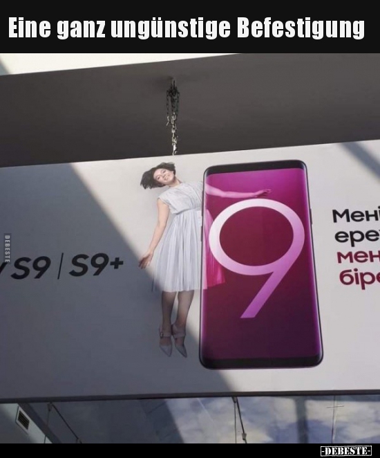 Eine ganz ungünstige Befestigung..