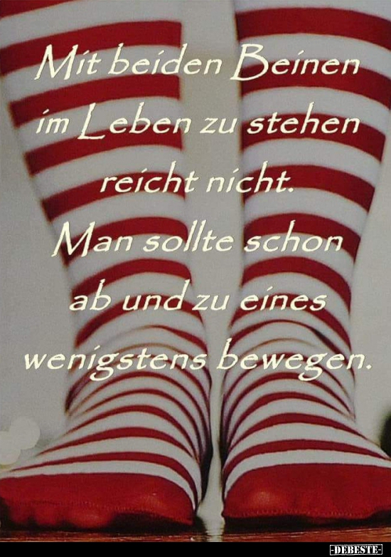 Mit beiden Beinen im Leben zu stehen reicht nicht... - Lustige Bilder | DEBESTE.de