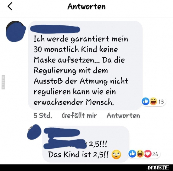 Ich werde garantiert mein 30 monatlich Kind keine Maske..