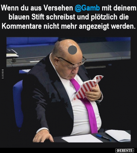 Wenn du aus Versehen @Gamb mit deinem blauen Stift..