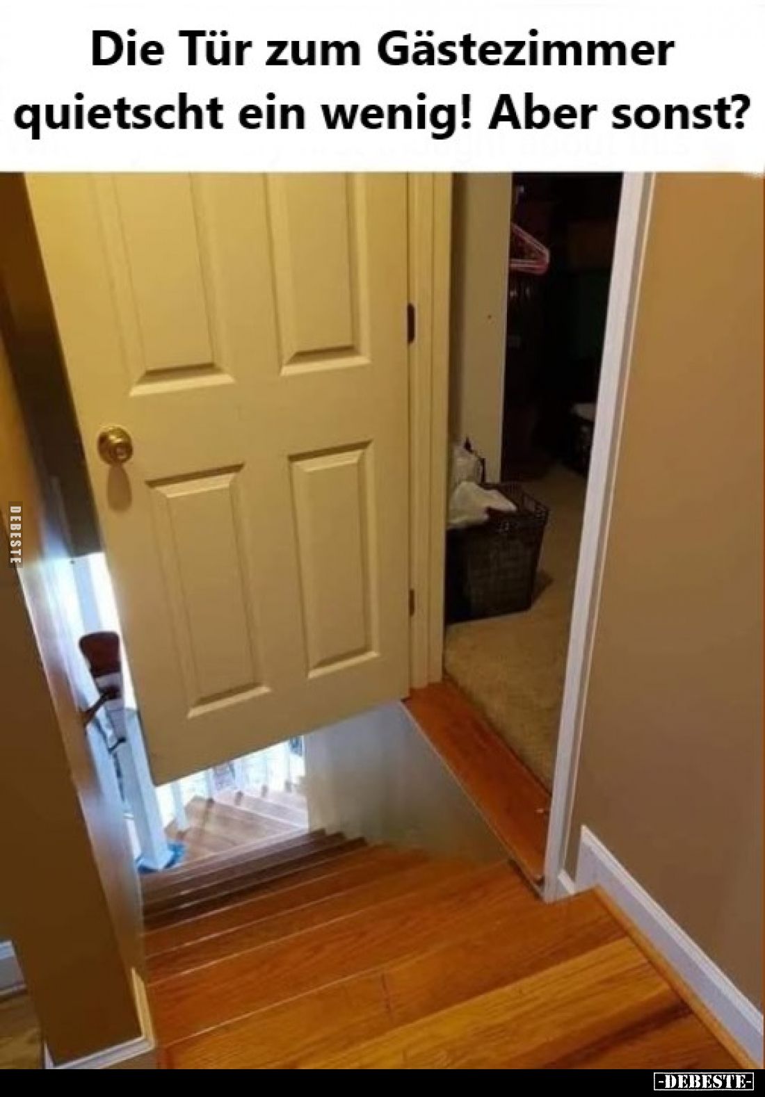 Die Tür zum Gästezimmer quietscht ein wenig! Aber sonst?