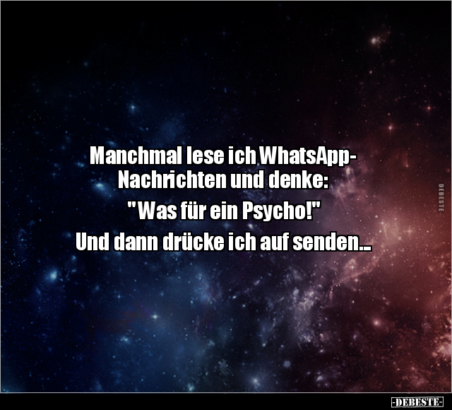 Manchmal lese ich WhatsApp- Nachrichten und denke.. - Lustige Bilder | DEBESTE.de