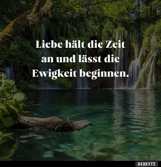 Liebe hält die Zeit an und lässt die Ewigkeit beginnen... - Lustige Bilder | DEBESTE.de