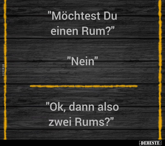 "Möchtest Du einen Rum?".. - Lustige Bilder | DEBESTE.de