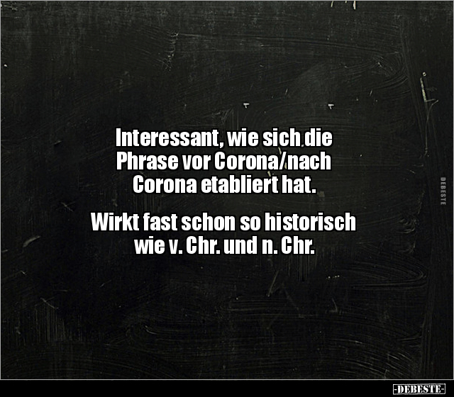 Interessant, wie sich die Phrase vor Corona/nach Corona.. - Lustige Bilder | DEBESTE.de